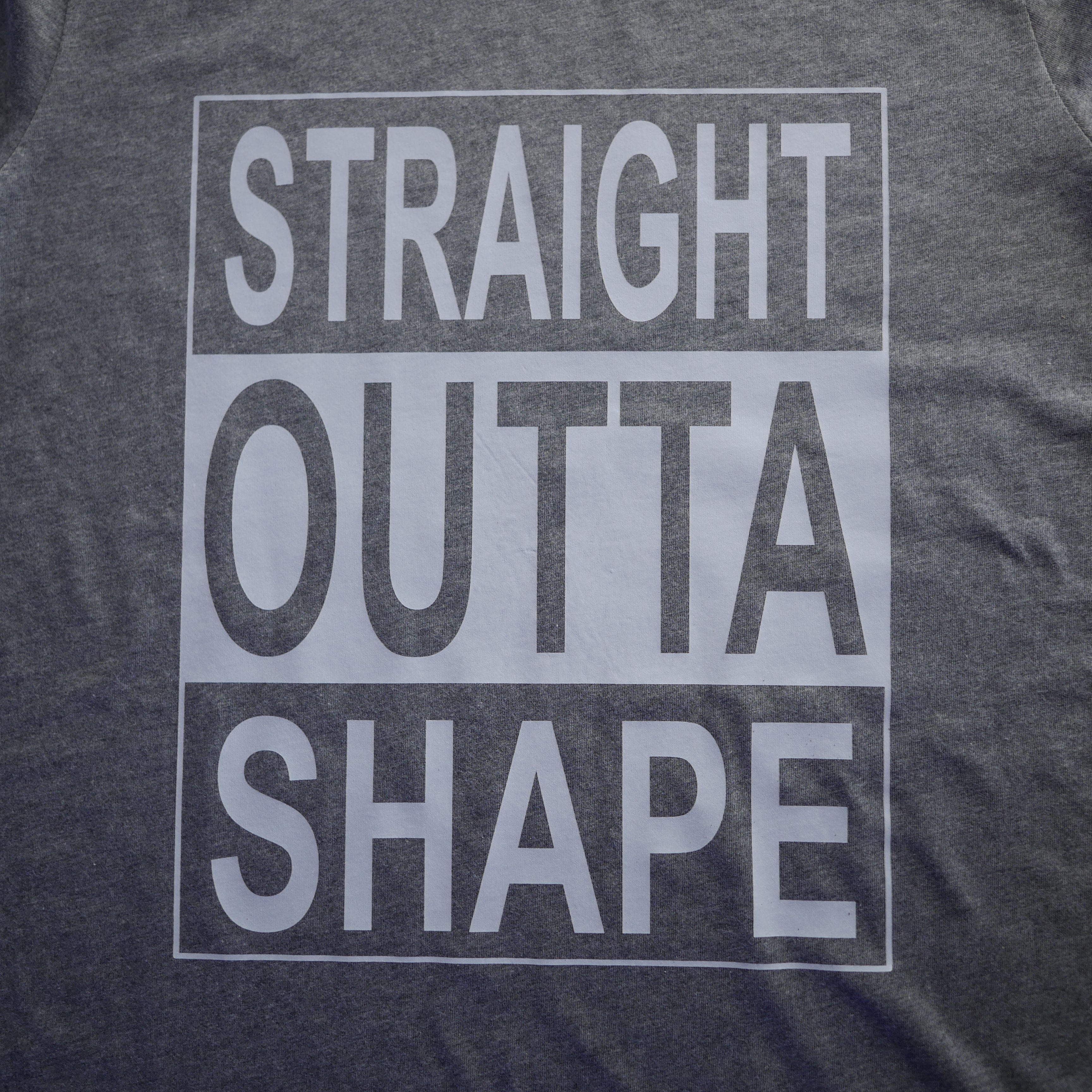 Straight Outta Shape Tee