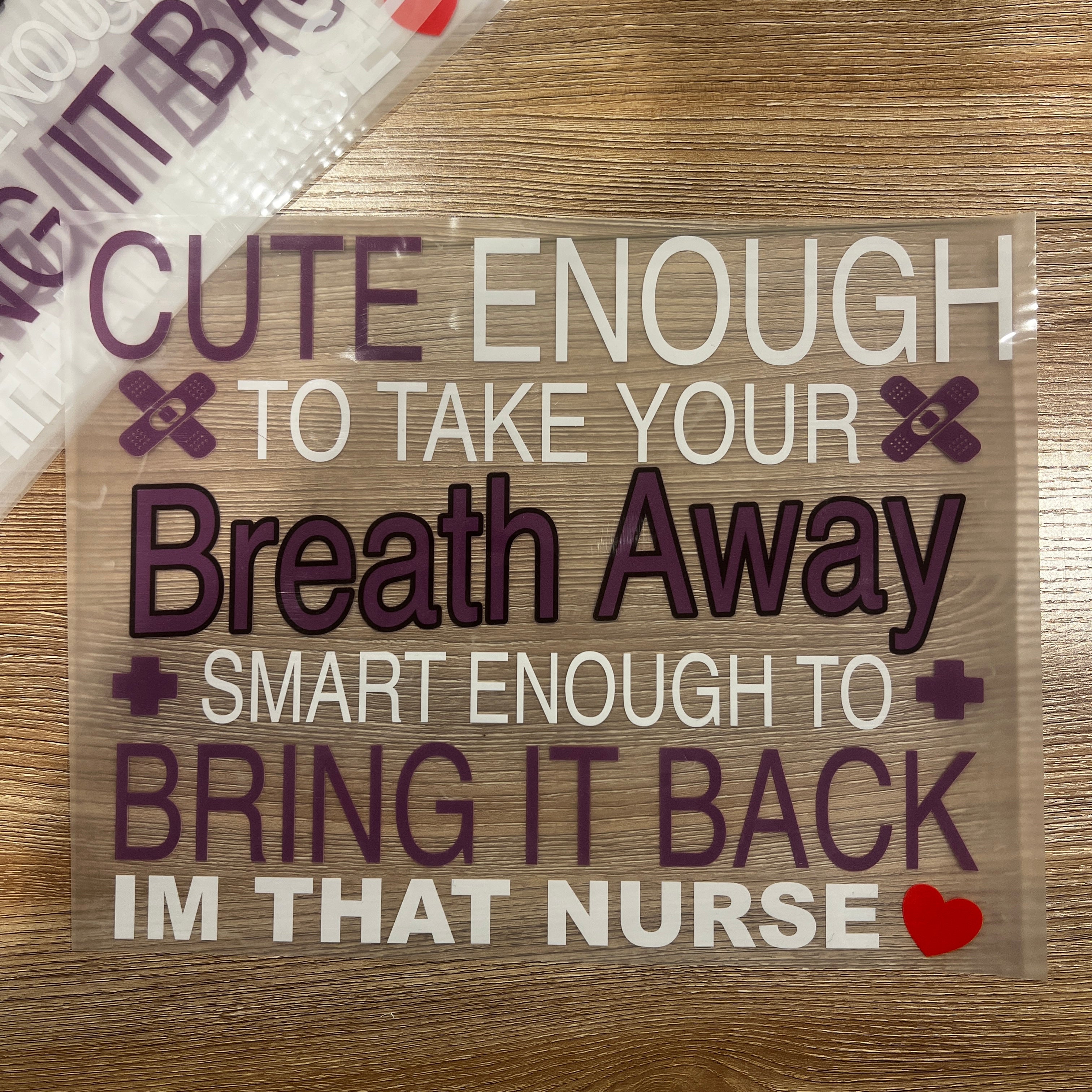 Cute enough to take your breath away Nurse DTF Transfer (6 Pack)
