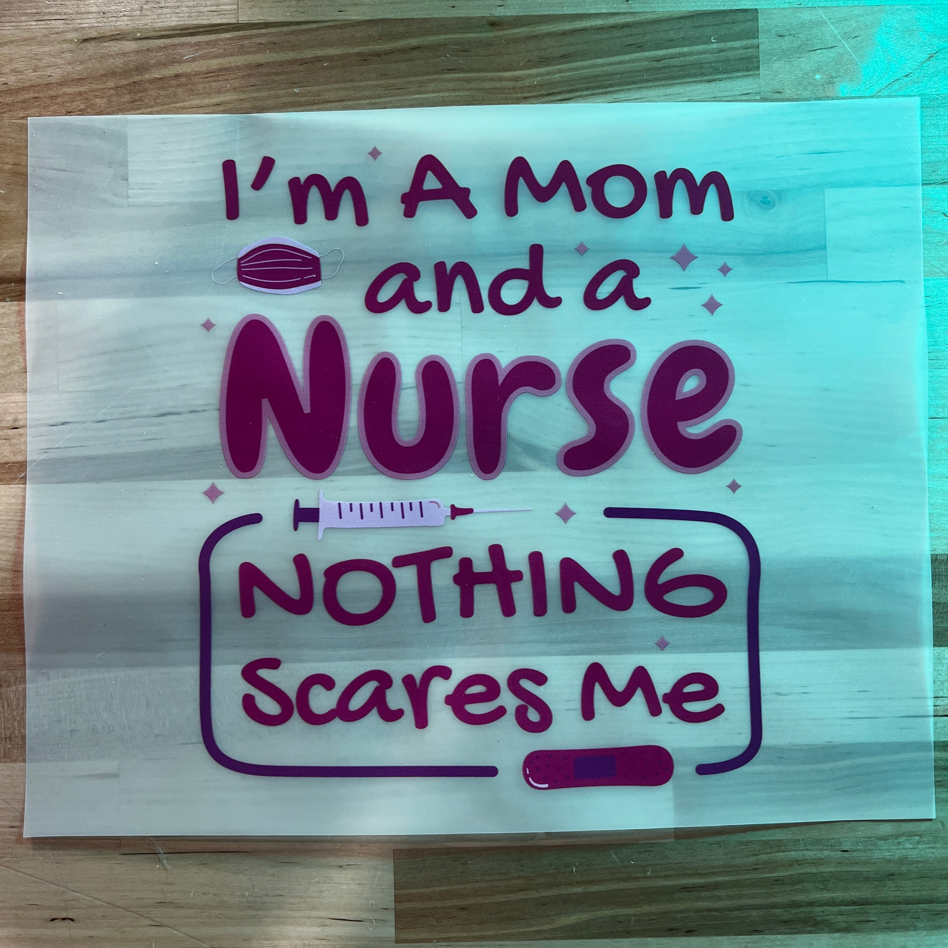 Nurse Mom Nothing Scares Me DTF Transfer (8 Pack)