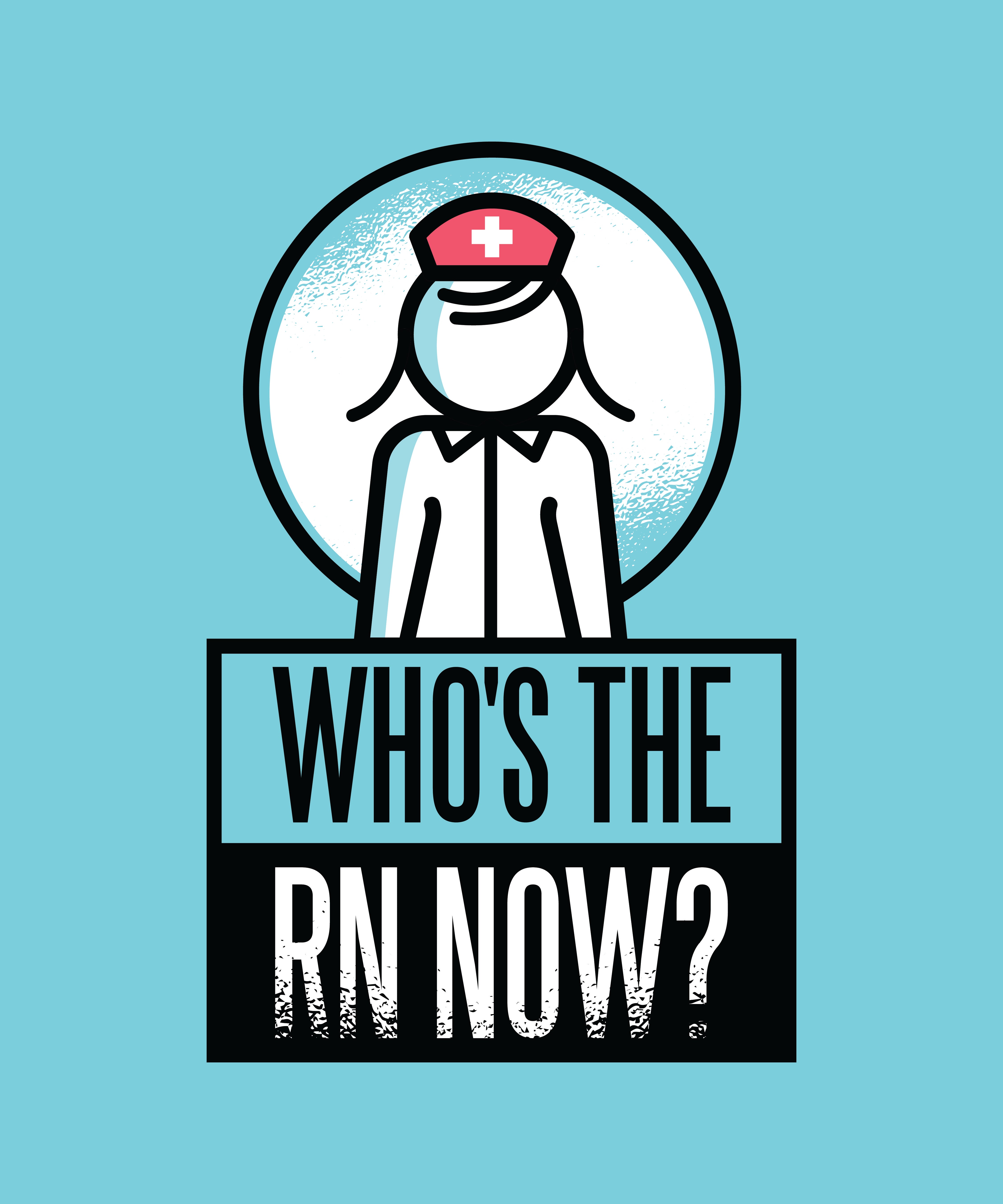 Who's The RN Now Nurse (6 Pack)